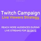 Twitch campaign visibility strategy