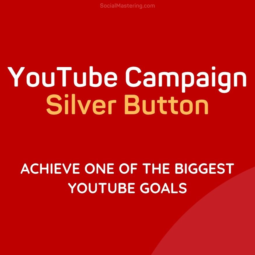 Youtube-Campaign-silver-button-strategy Youtube Campaign silver button strategy